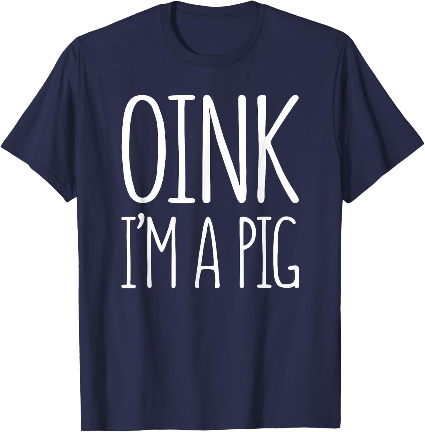Oink I'm A Pig Shirt Adult Men Women Kids Pig Costume T-Shirt - T-Shirt | Navy