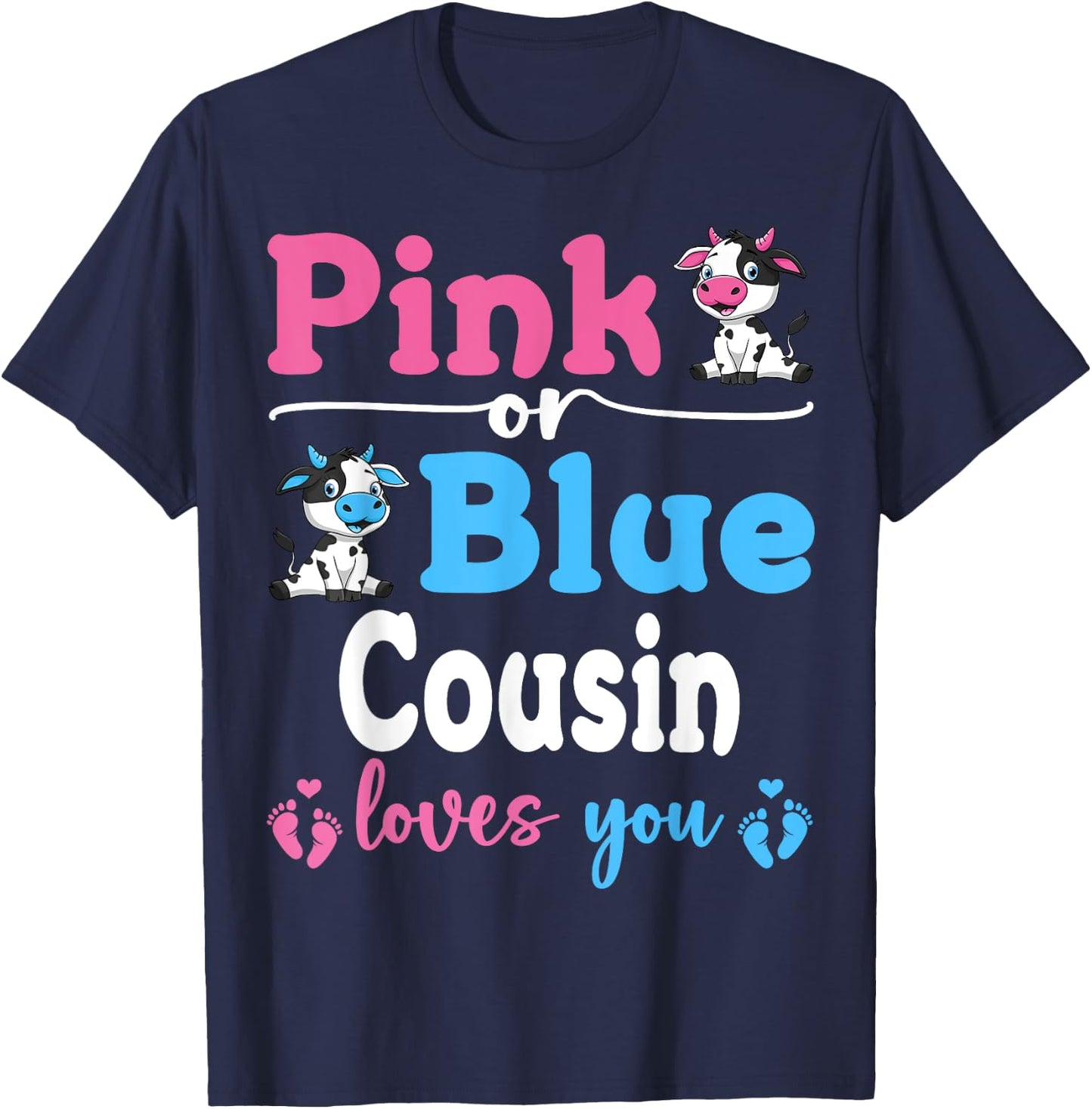 Pink Or Blue Cousin Loves You Cow Gender Reveal Baby Shower T-Shirt - T-Shirt | Navy