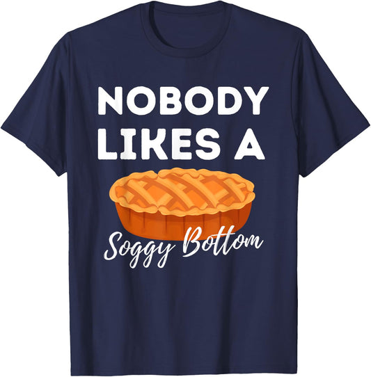 Nobody Likes A Soggy Bottom - Cupcake Baker Pastry Baking T-Shirt - T-Shirt | Navy