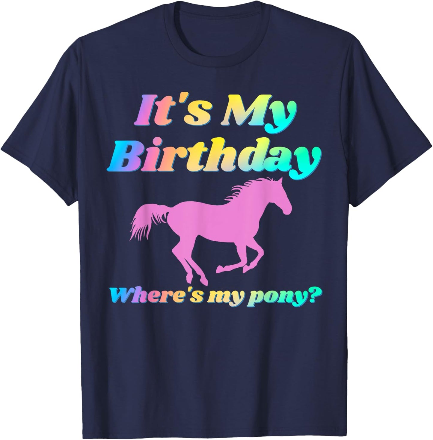 It's My Birthday Horse Lover Adult Funny Party Happy Gift T-Shirt - T-Shirt | Navy