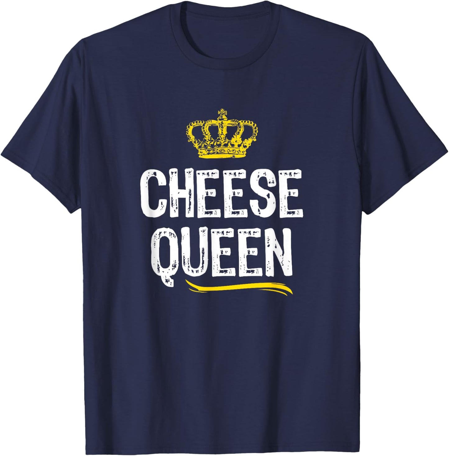 Cheese Queen Women Girls Lover Funny Cool Cute Gift T-Shirt - T-Shirt | Navy