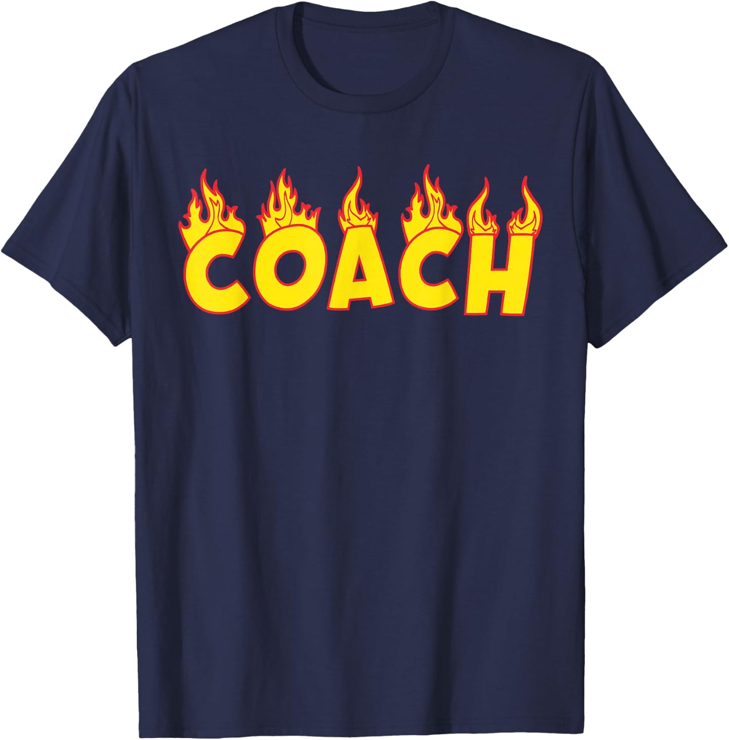 Coach Fire Flames Best Gift For Coaches T-Shirt - T-Shirt | Navy