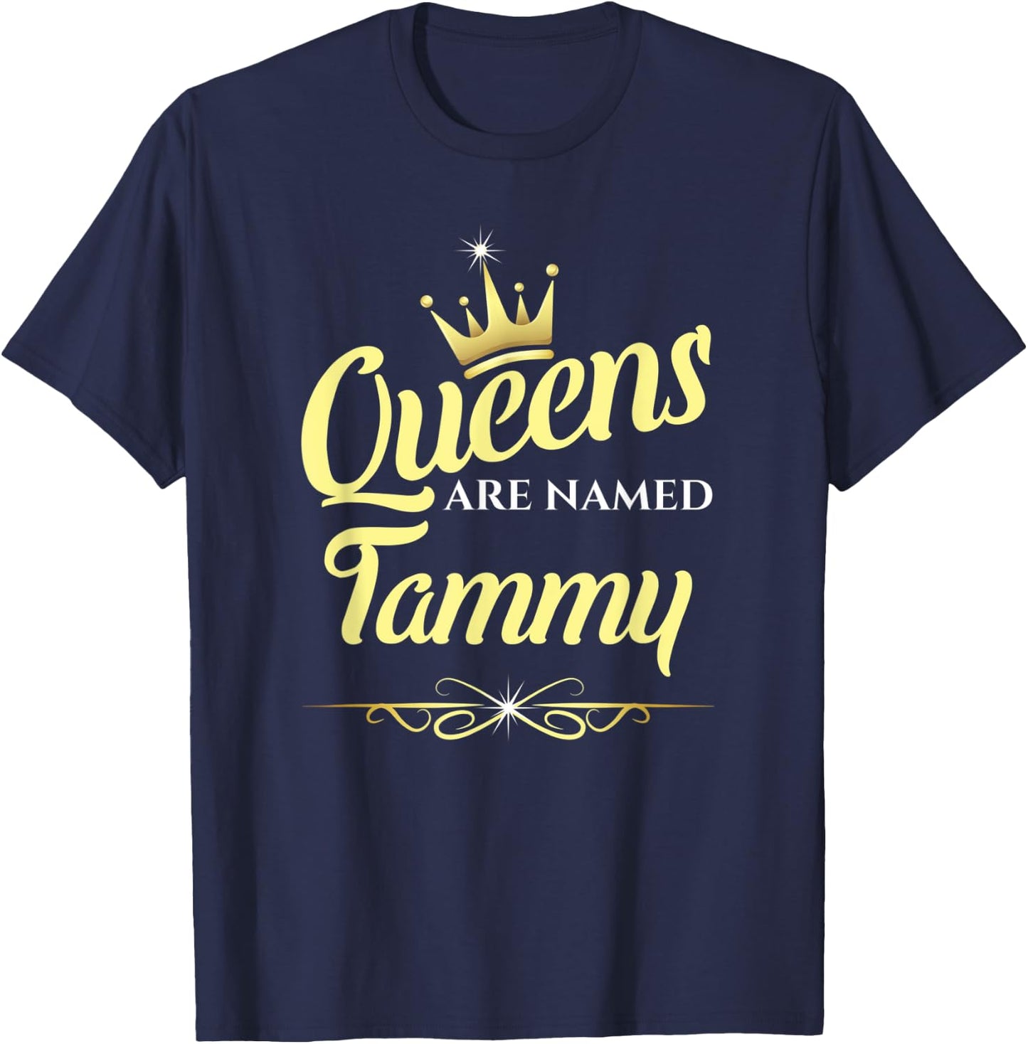 Queens Are Named Tammy T-Shirt - T-Shirt | Navy