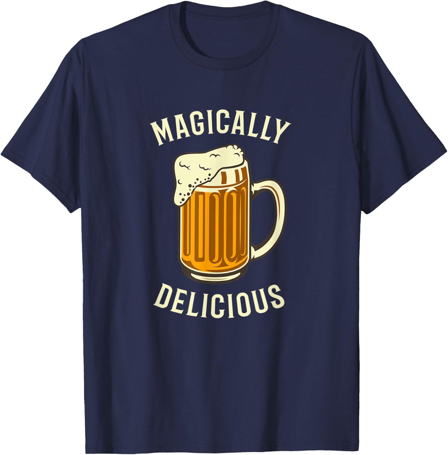 Green Beer Shirt, Magically Delicious St Patricks Day Shirt T-Shirt - T-Shirt | Navy