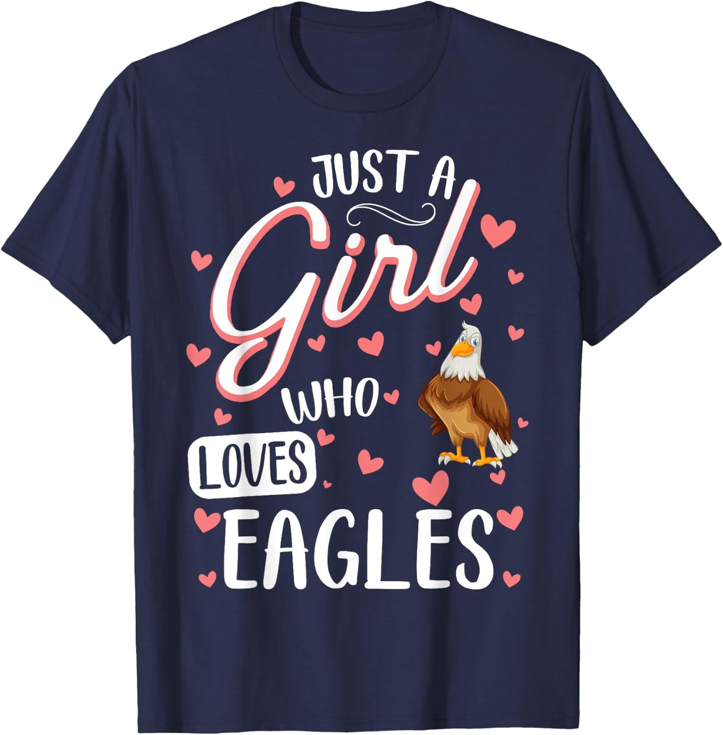Just A Girl Who Loves Eagles - Funny Eagle Lover T-Shirt - T-Shirt | Navy