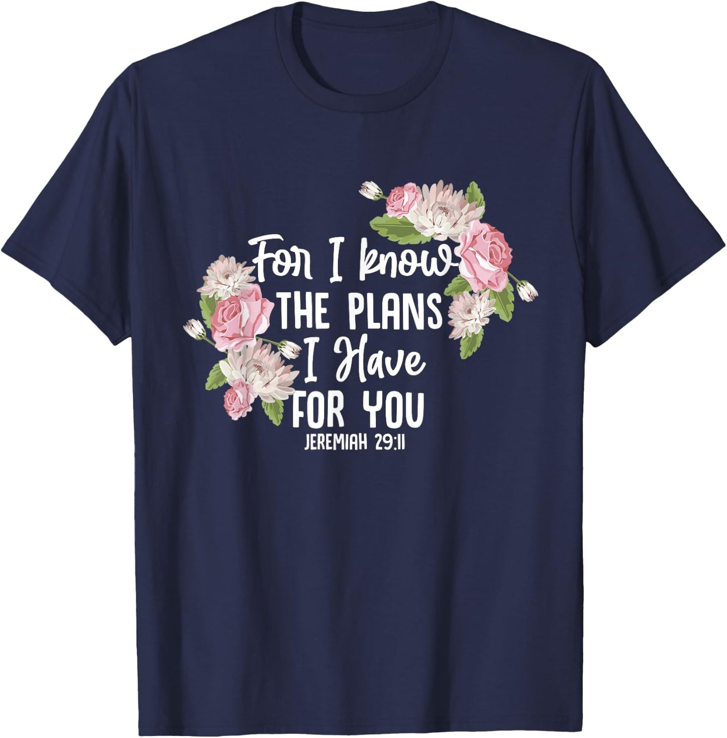 Christian Bible Verse Jeremiah 29:11 Rose Flower T-Shirt - T-Shirt | Navy