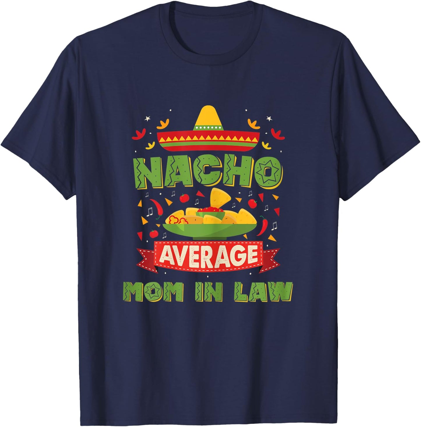 Nacho Average Mother In Law Funny Mother In Law T-Shirt - T-Shirt | Navy