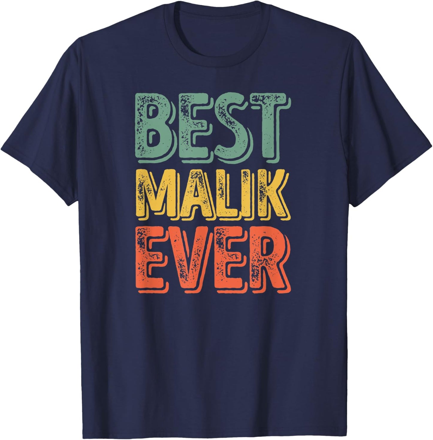 Best Malik Ever Shirt Funny Personalized First Name Malik T-Shirt - T-Shirt | Navy