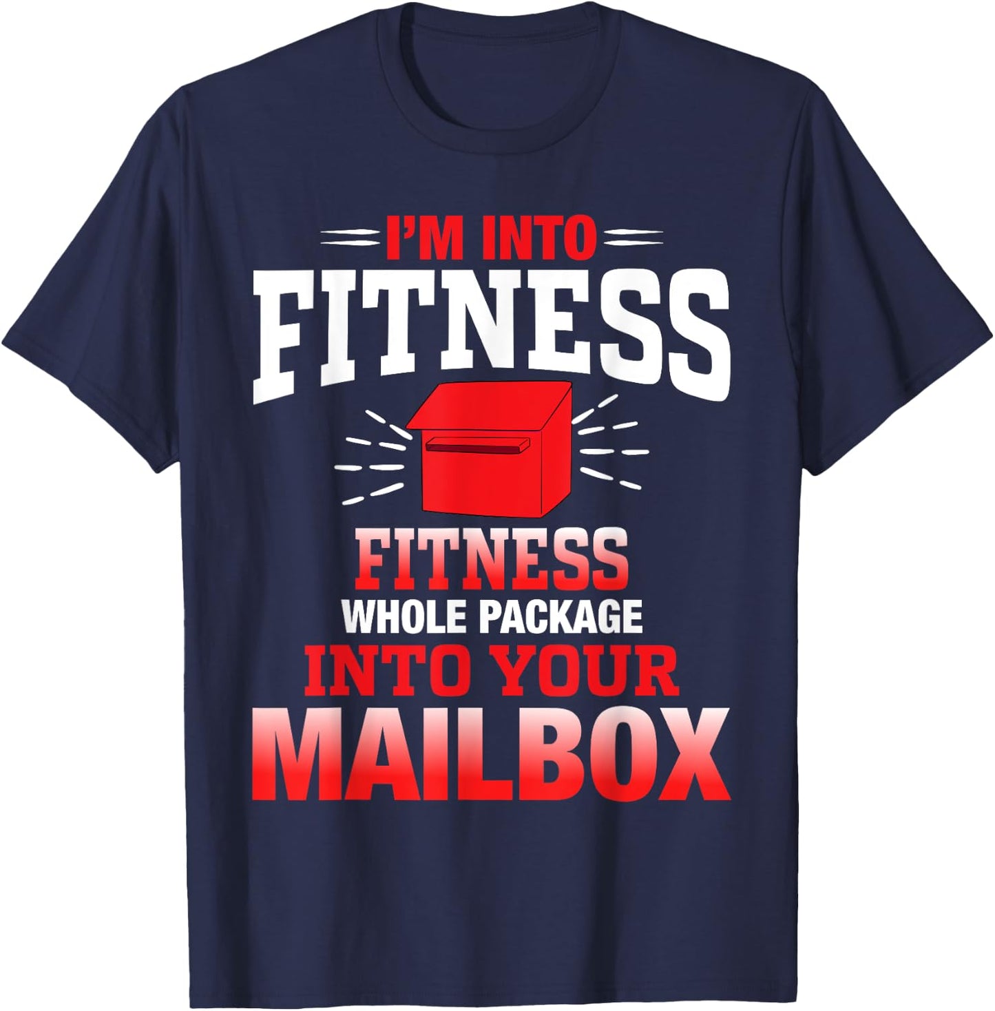 Funny Mailman Fitness Pun Humor Postal Worker Appreciation T-Shirt - T-Shirt | Navy