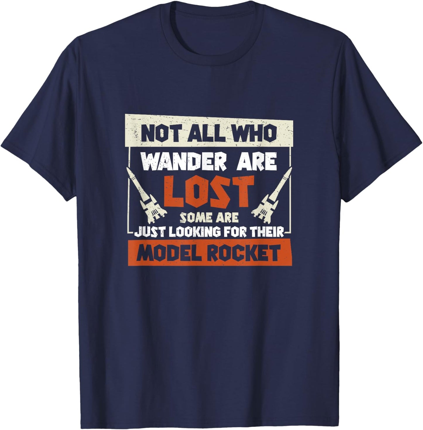 Model Rocket Just Looking For Funny Rocket Science T-Shirt - T-Shirt | Navy