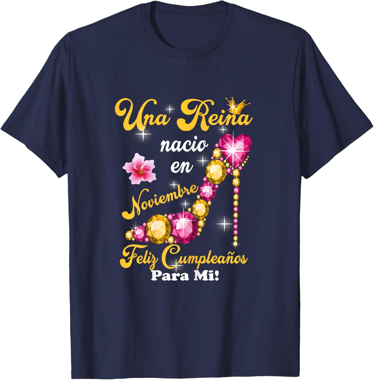 Una Reina Nacio En Noviembre Feliz Cumpleanos Para Mi T-Shirt - T-Shirt | Navy