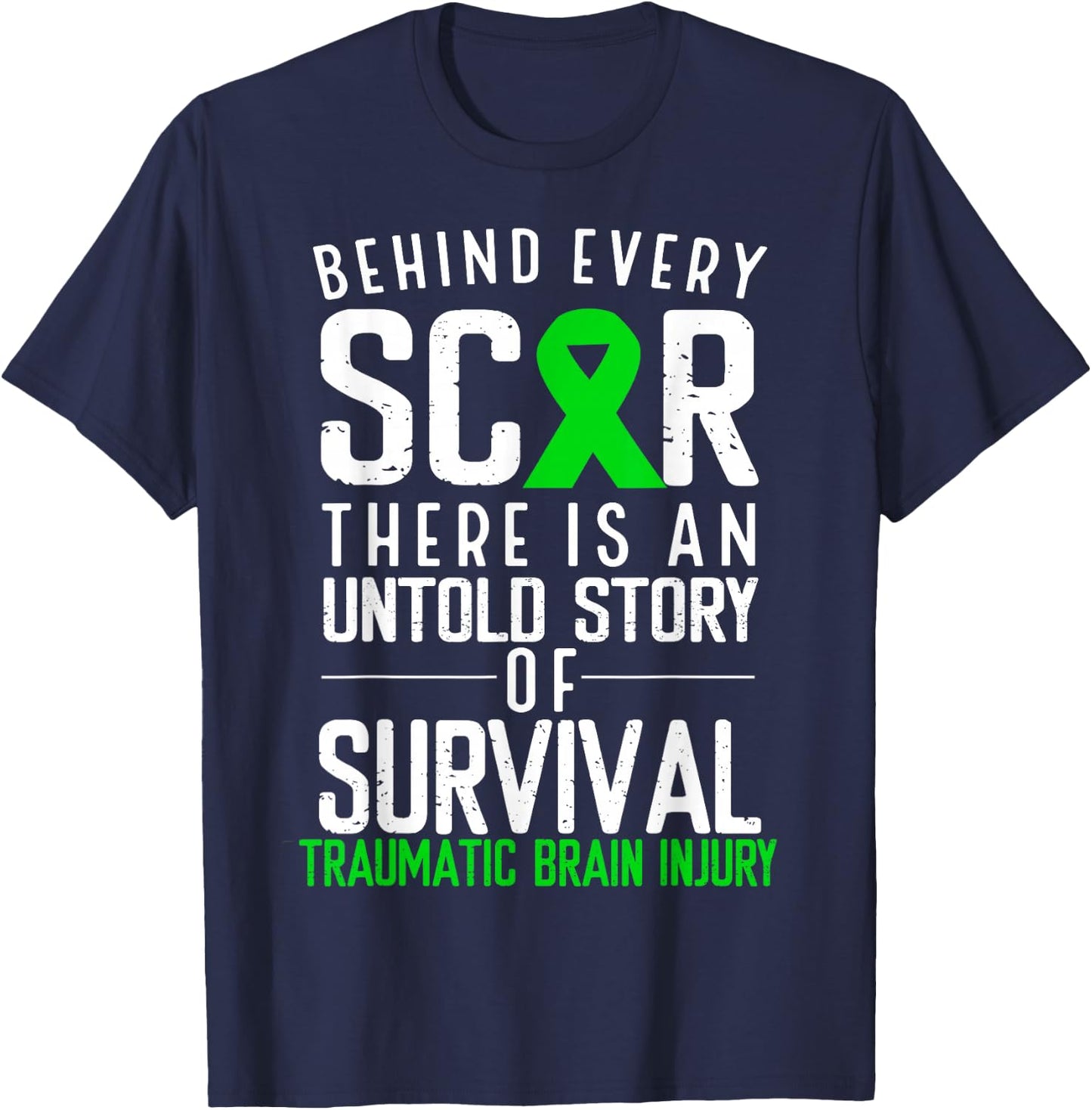 Traumatic Brain Injury Awareness Every Scar Green Ribbon T-Shirt - T-Shirt | Navy
