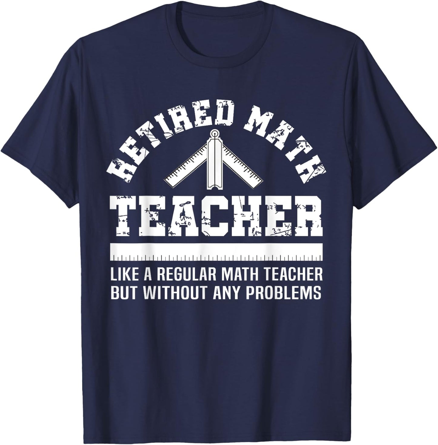 Retired Math Teacher Funny Retirement Gift Problems T-Shirt - T-Shirt | Navy