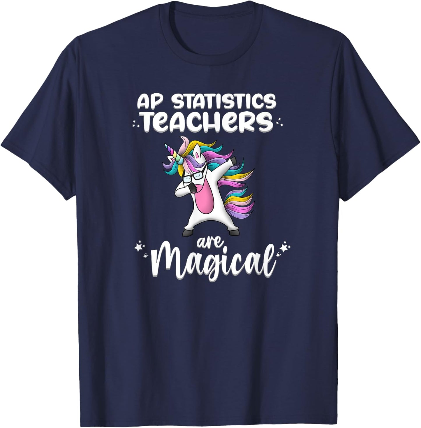 Unicorn Girl AP Statistic Teacher Gift Love Awesome Funny T-Shirt - T-Shirt | Navy
