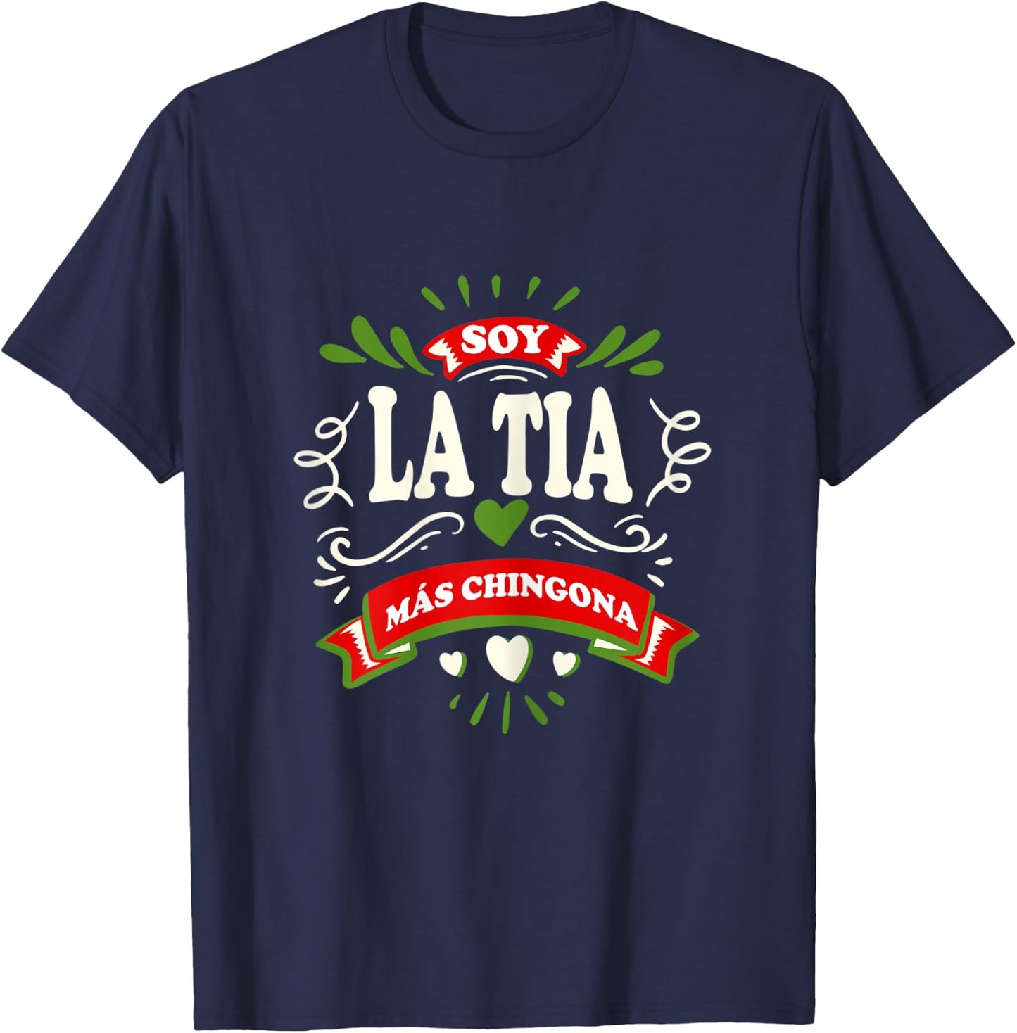 Yo Soy La Tia Mas Chingona Latin Mexican T-Shirt - T-Shirt | Navy