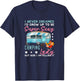 I Never Dreamed I'd Grow Up Super Sexy Camping Lady Camp T-Shirt - T-Shirt | Navy