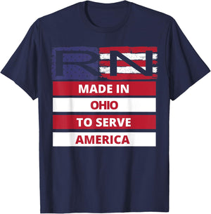 RN Made In Ohio To Serve America Registered Nurse Gift T-Shirt - T-Shirt | Navy
