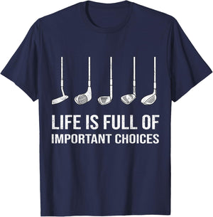 Life Is Full Of Important Choices Funny Golf Player T-Shirt - T-Shirt | Navy