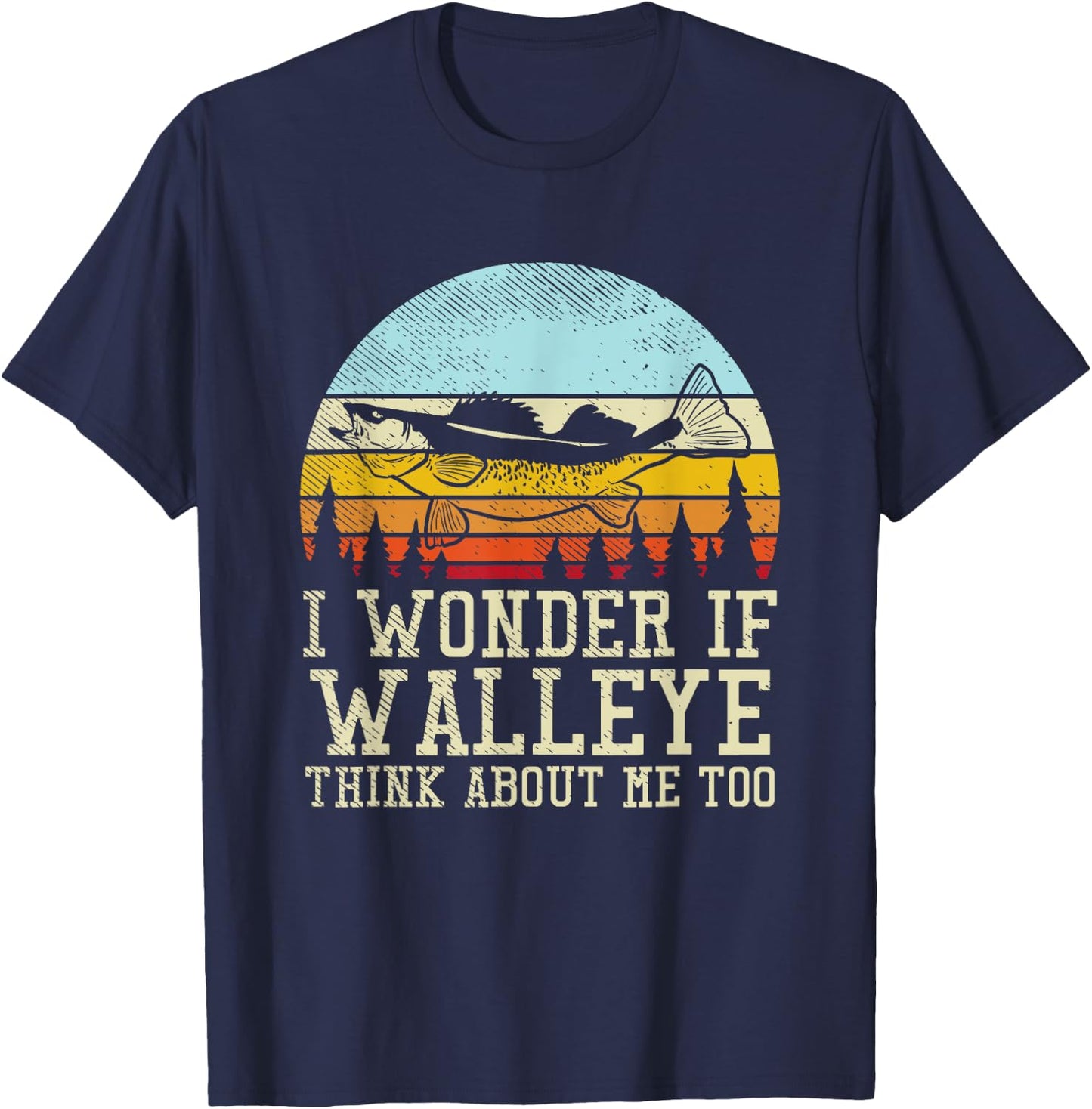 I Wonder If Walleye Think About Me Too T-Shirt - T-Shirt | Navy