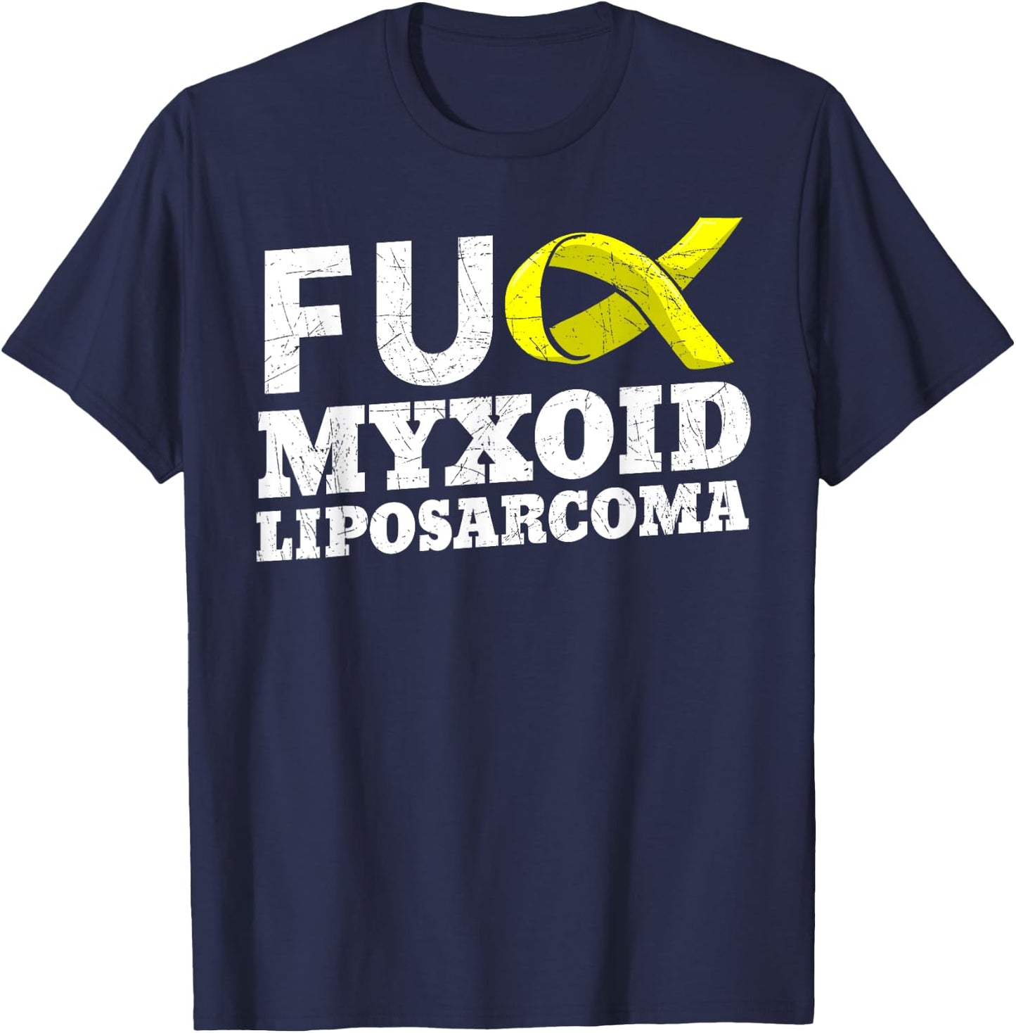 Fuck Myxoid Liposarcoma MRCLS Cancer Awareness Supporters T-Shirt - T-Shirt | Navy