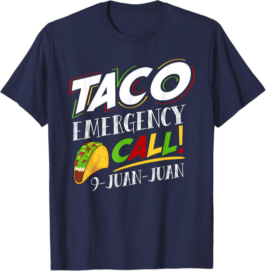 Taco Emergency Call 9 Juan Juan Cinco De Mayo Lover T-Shirt - T-Shirt | Navy