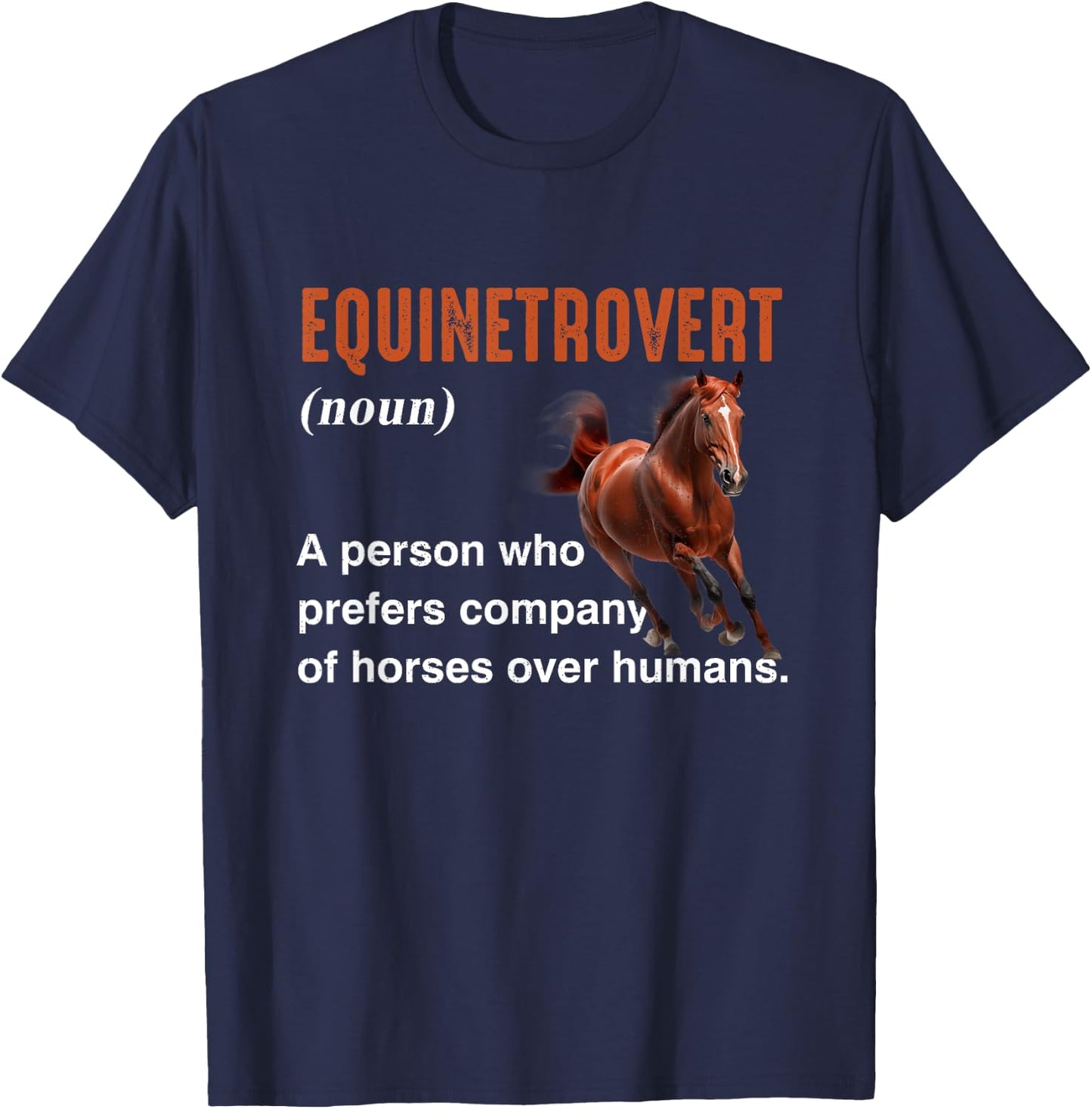 Equestrian Themed Introvert Humor Horse Lover Equinetrovert T-Shirt - T-Shirt | Navy