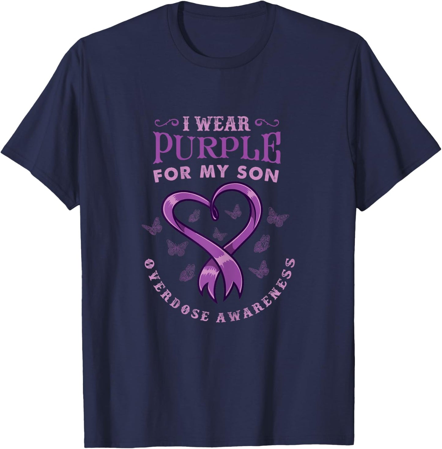 I Wear Purple For My Son for Overdose Awareness T-Shirt - T-Shirt | Navy