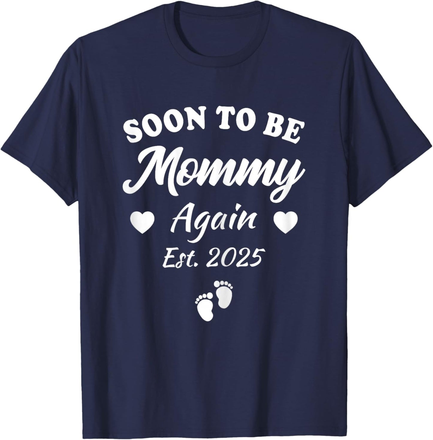 Soon To Be Mommy Again 2025 Mom Pregnancy Announcement Gifts T-Shirt - T-Shirt | Navy