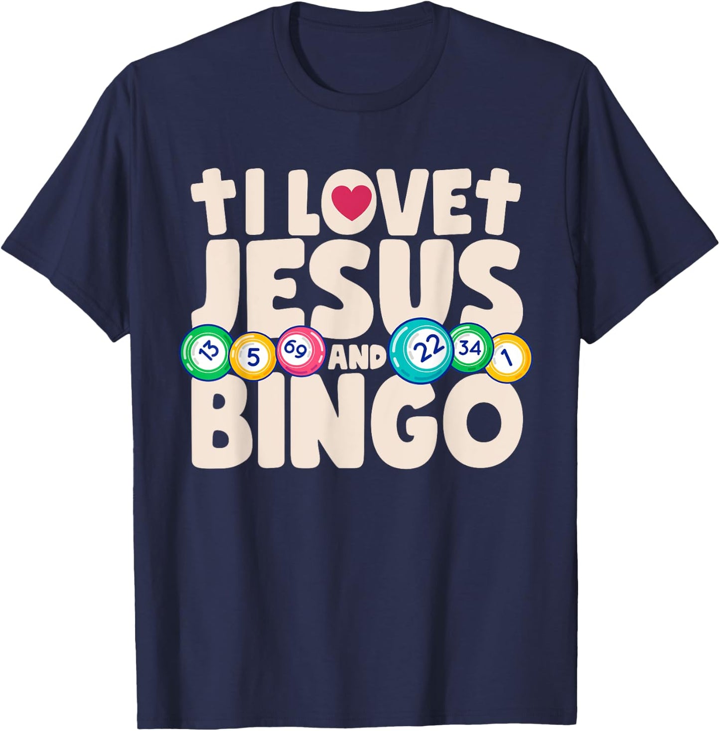 I Love Jesus And Bingo Christian Cross Board Games Gift T-Shirt - T-Shirt | Navy