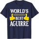 Aguirre Surname Team Family Last Name World's Best Aguirre T-Shirt - T-Shirt | Navy