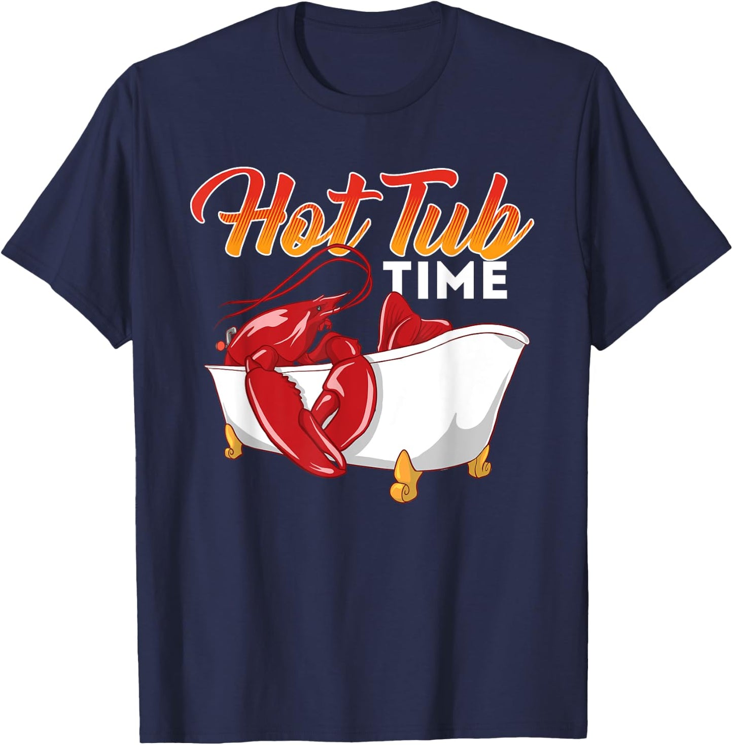 Hot Tub Time - Funny Lobster Shrimps Crawfish Crab Seafood T-Shirt - T-Shirt | Navy