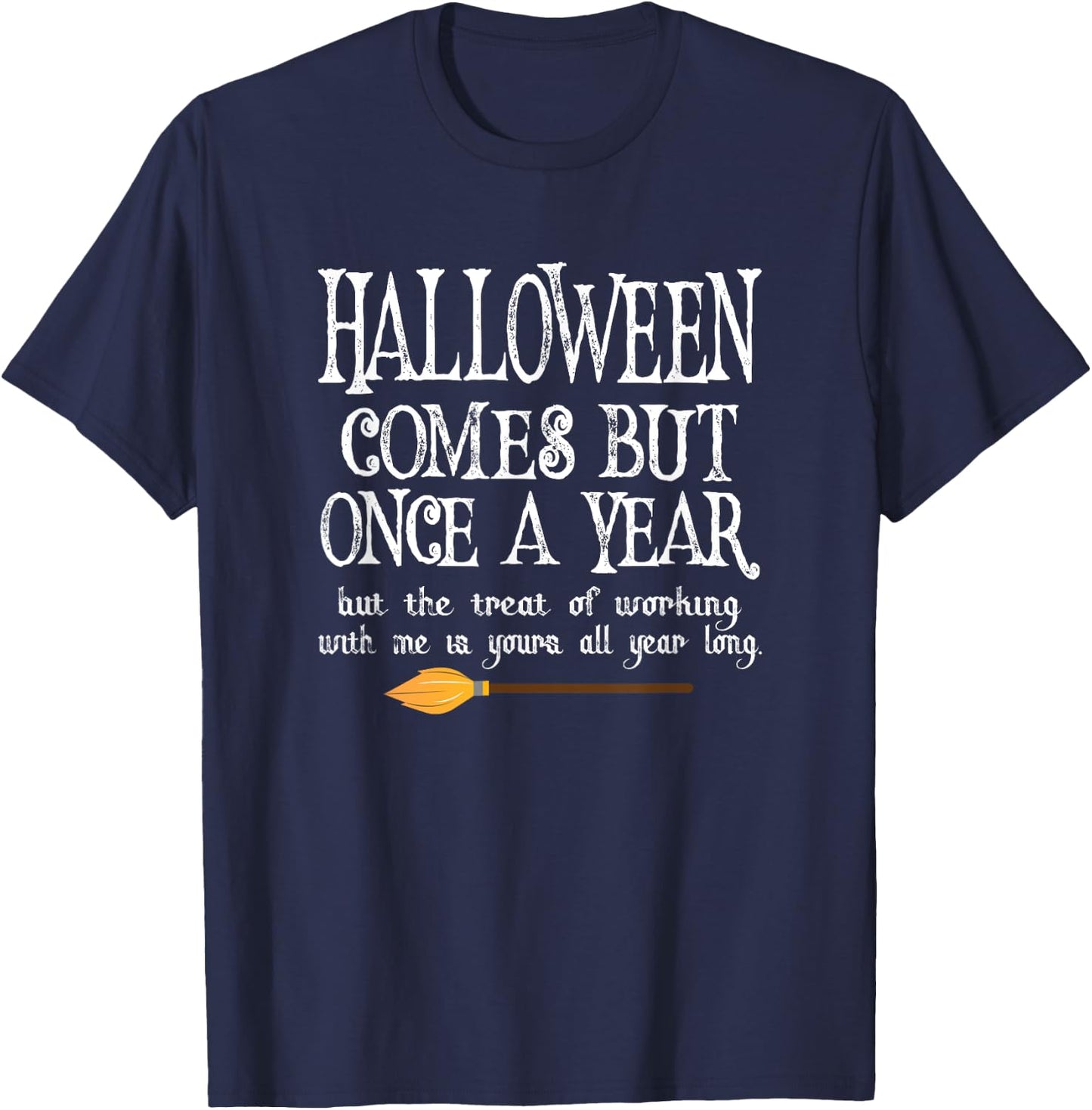 Halloween Coworker - Workplace Costume - Witches Broom T-Shirt - T-Shirt | Navy