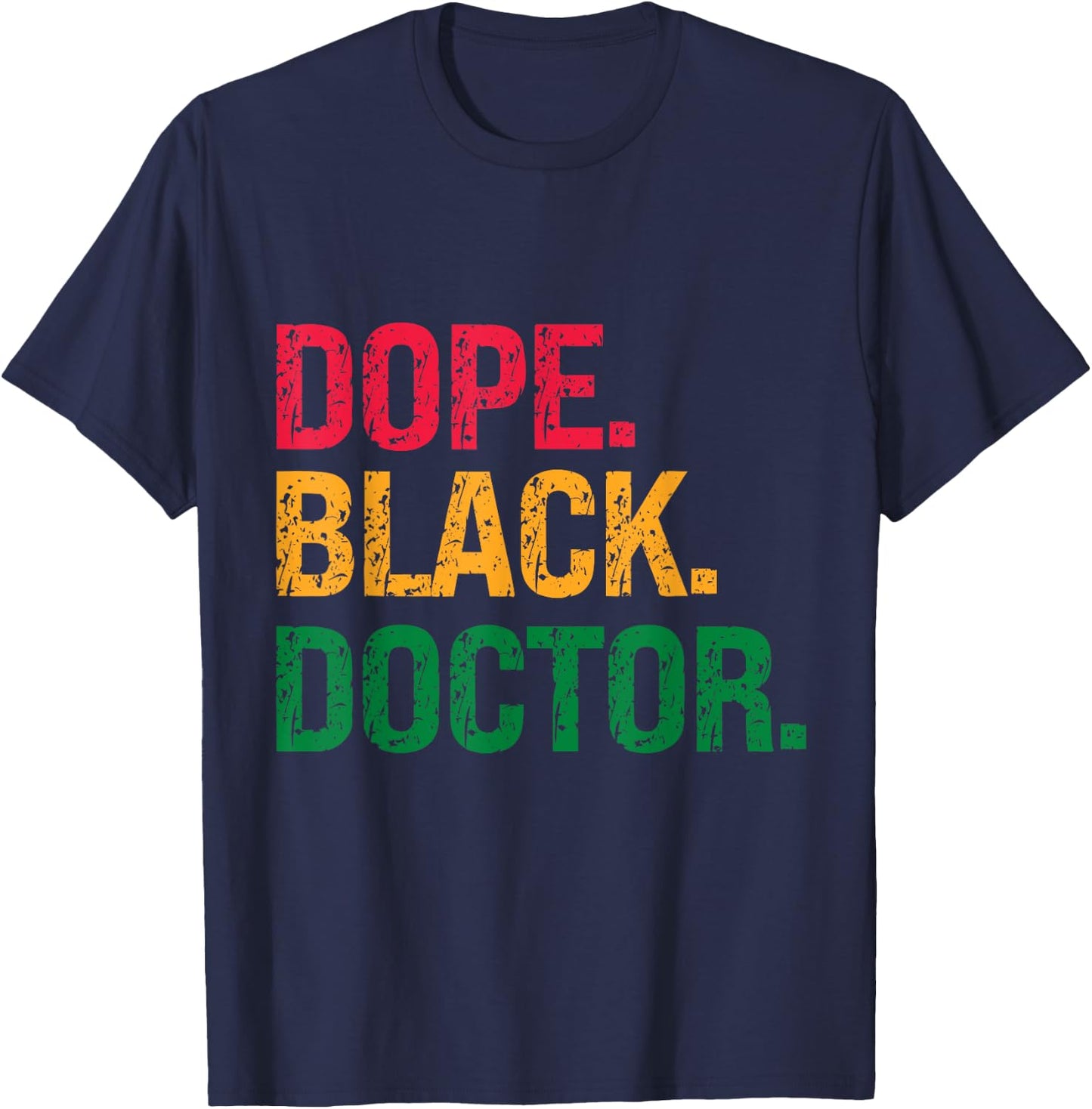 Dope Black Doctor Black History Juneteenth T-Shirt - T-Shirt | Navy