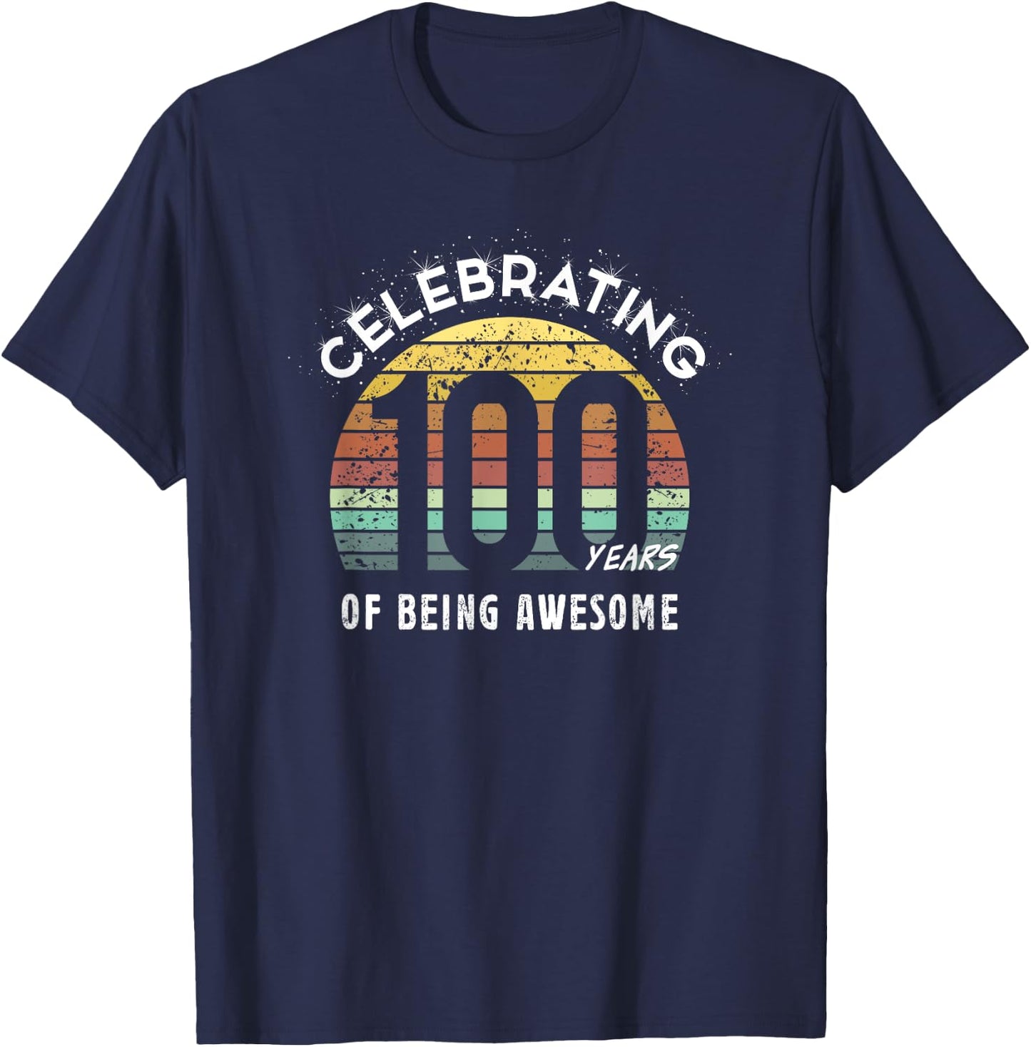 100 Years Birthday Gifts 100th Anniversary Centenary Party T-Shirt - T-Shirt | Navy