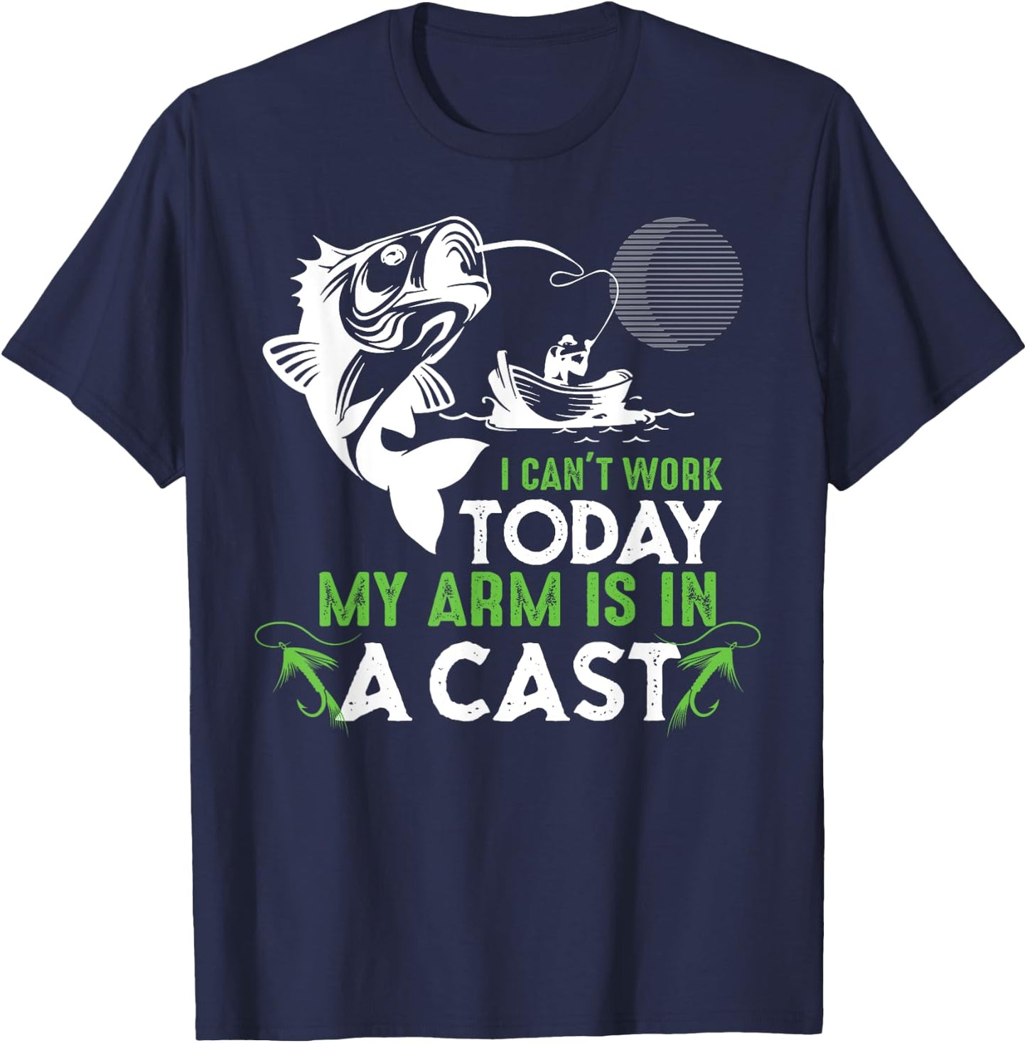 I Can't Work Today My Arm is in a Cast Funny Fishing T-Shirt - T-Shirt | Navy