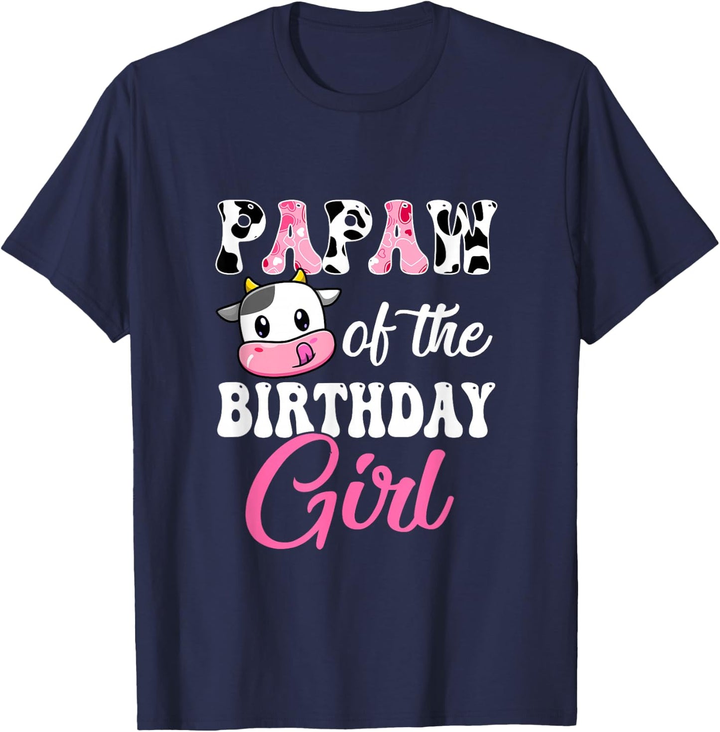 Papaw Of The Birthday Girl Farm Cow 1St Birthday Girl T-Shirt - T-Shirt | Navy