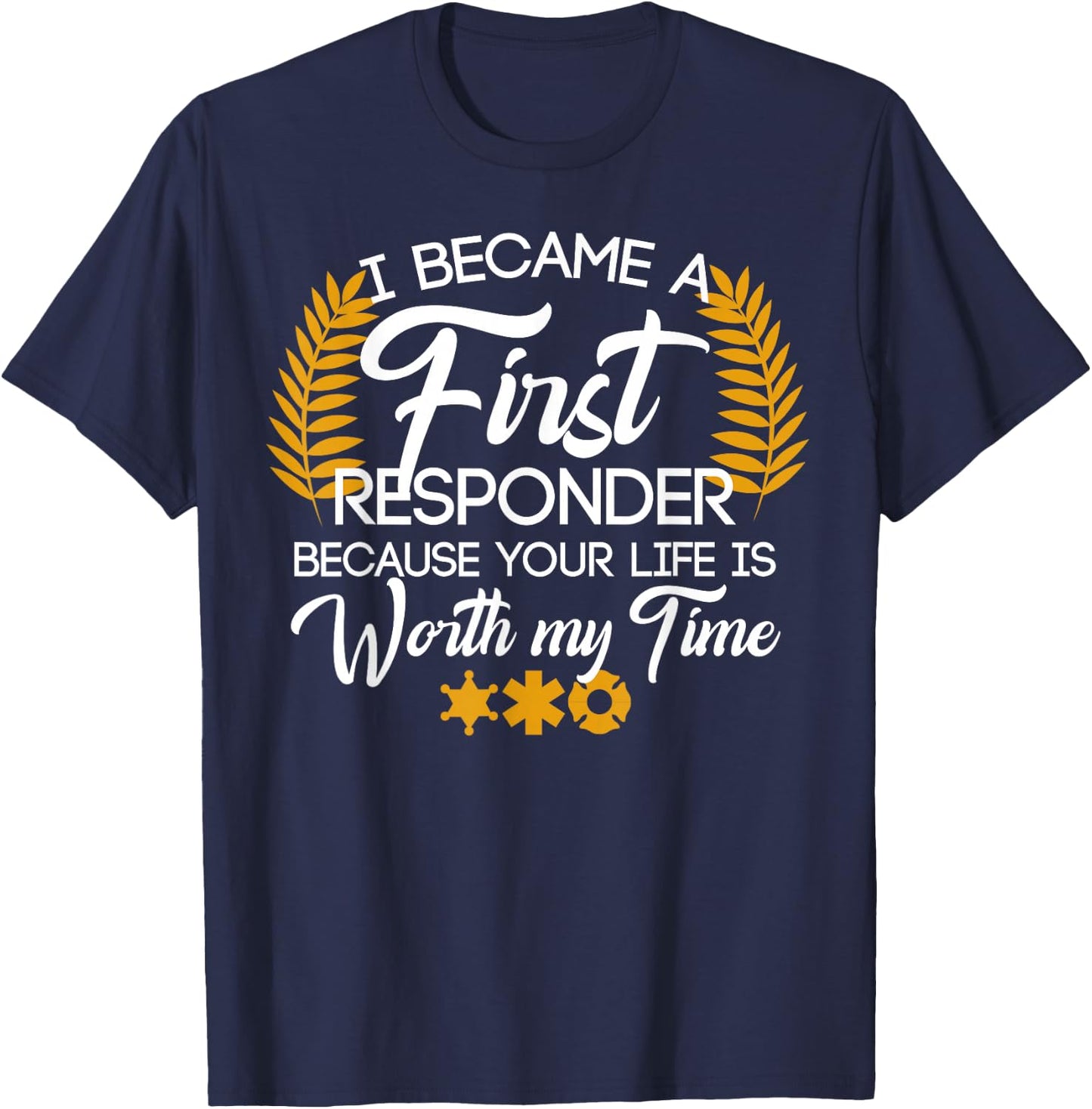 Cute First Responder Quote T-Shirt - T-Shirt | Navy