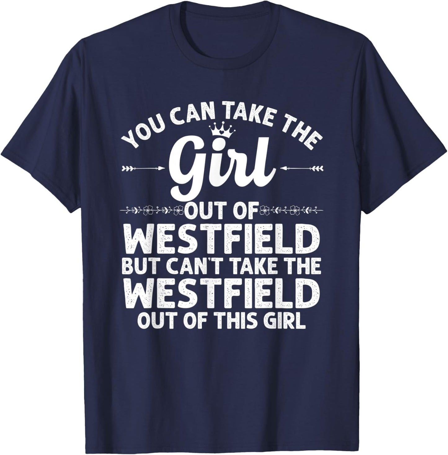 Girl Out Of WESTFIELD MA MASSACHUSETTS Gift Funny Home Roots T-Shirt - T-Shirt | Navy