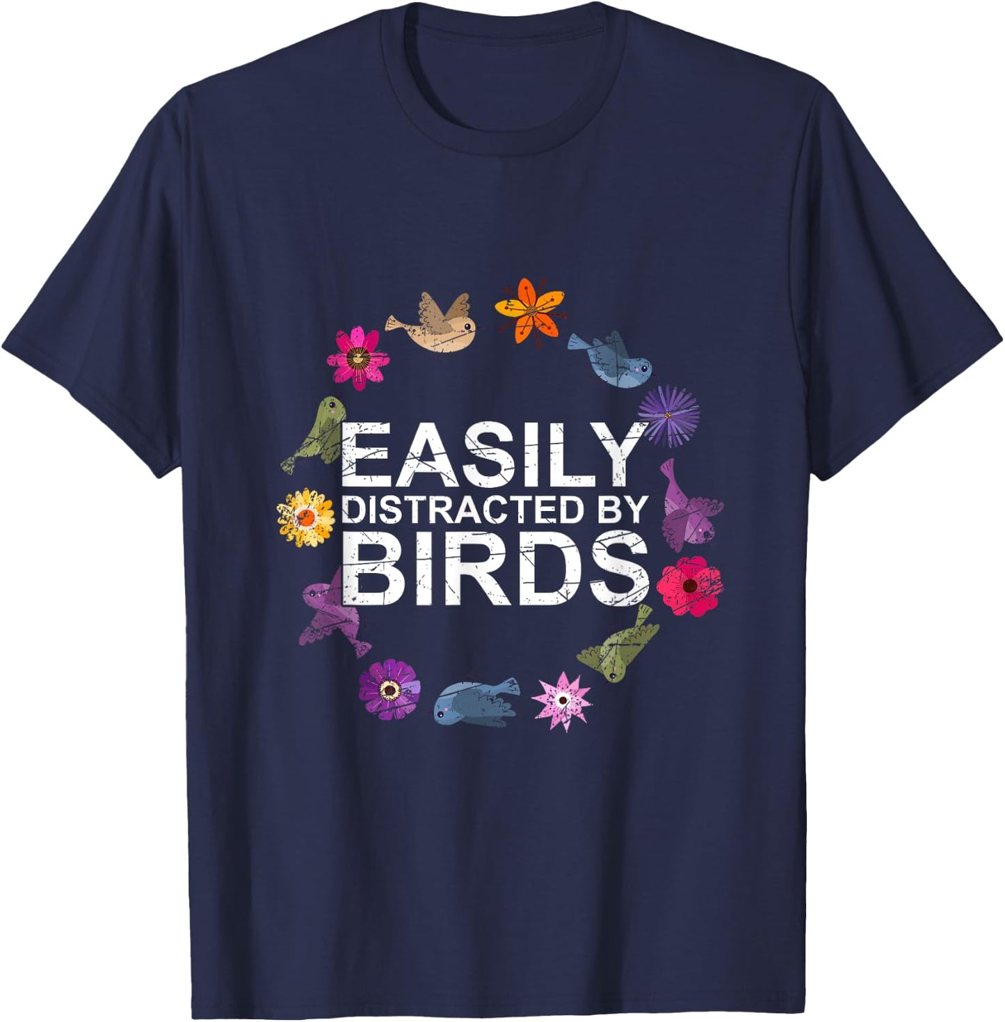 Easily Distracted By Birds Birds T-Shirt - T-Shirt | Navy