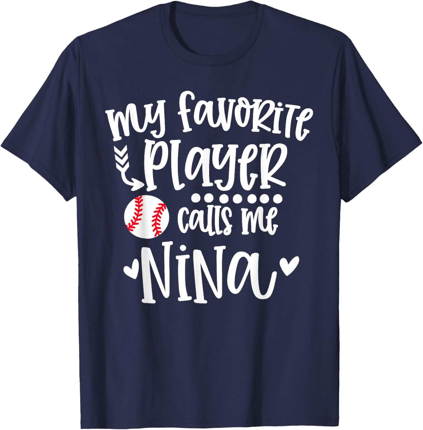 My Favorite Baseball Player Calls Me Nina Baseball Nina T-Shirt - T-Shirt | Navy