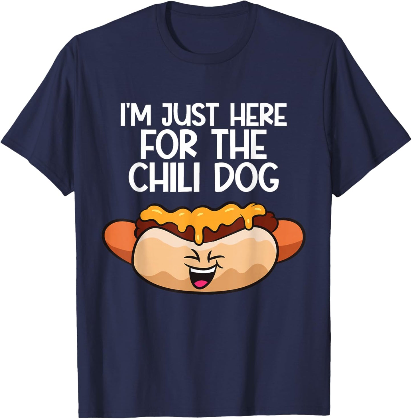 I'm Just Here For The Chili Dogs T-Shirt - T-Shirt | Navy