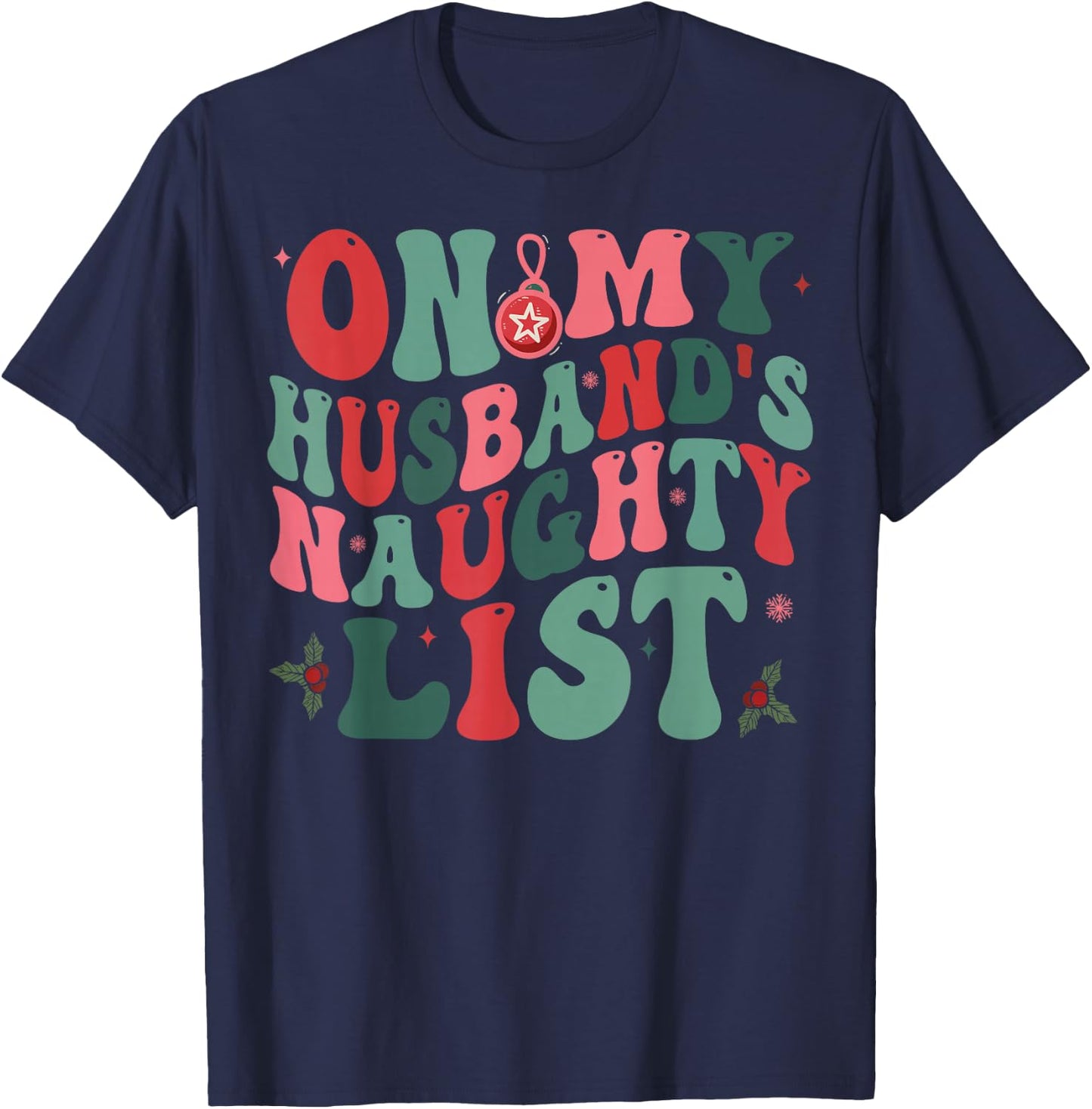 On My Husband's Naughty List Funny Husband Christmas T-Shirt - T-Shirt | Navy