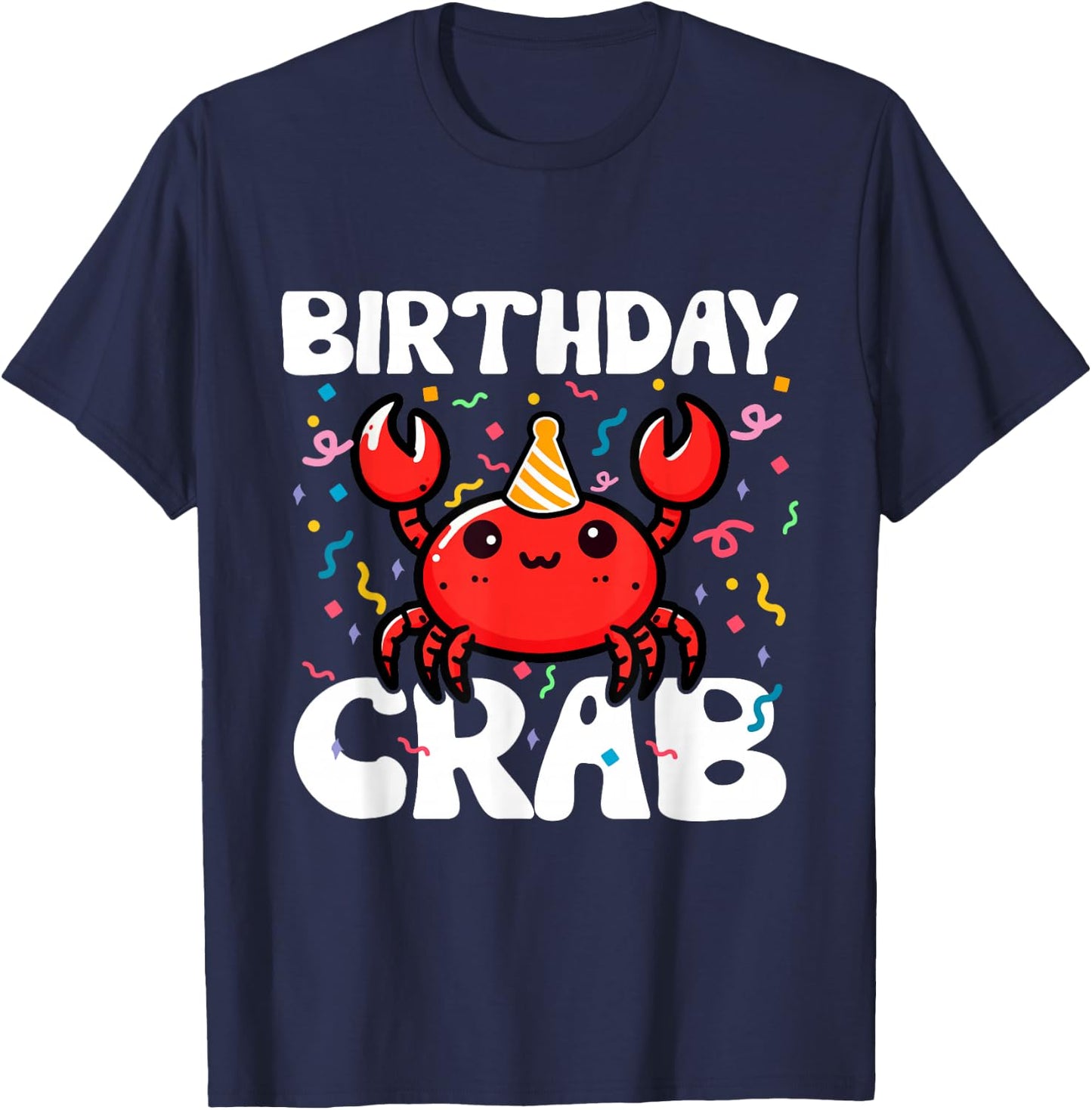 Birthday Crab Party Crabs Lover Birthday Crab Birthday T-Shirt - T-Shirt | Navy
