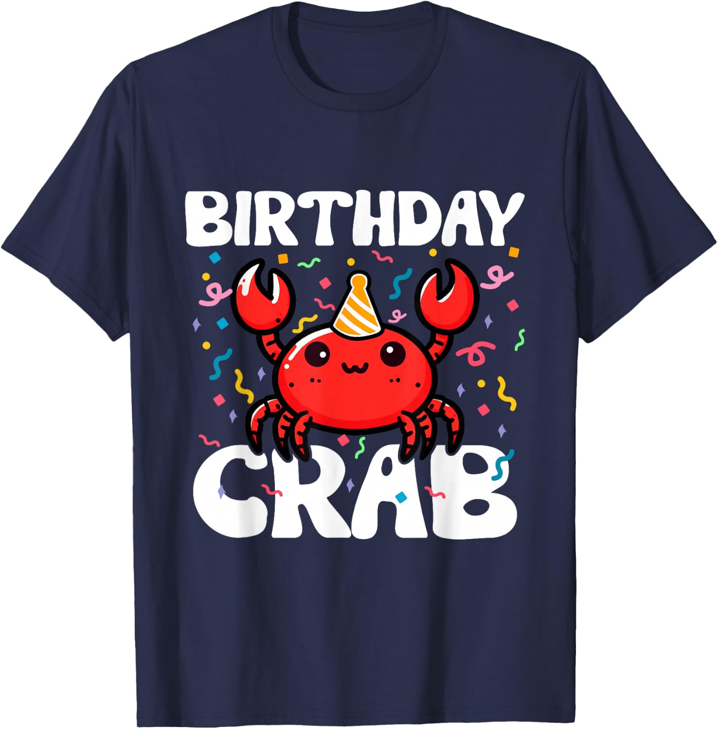 Birthday Crab Party Crabs Lover Birthday Crab Birthday T-Shirt - T-Shirt | Navy