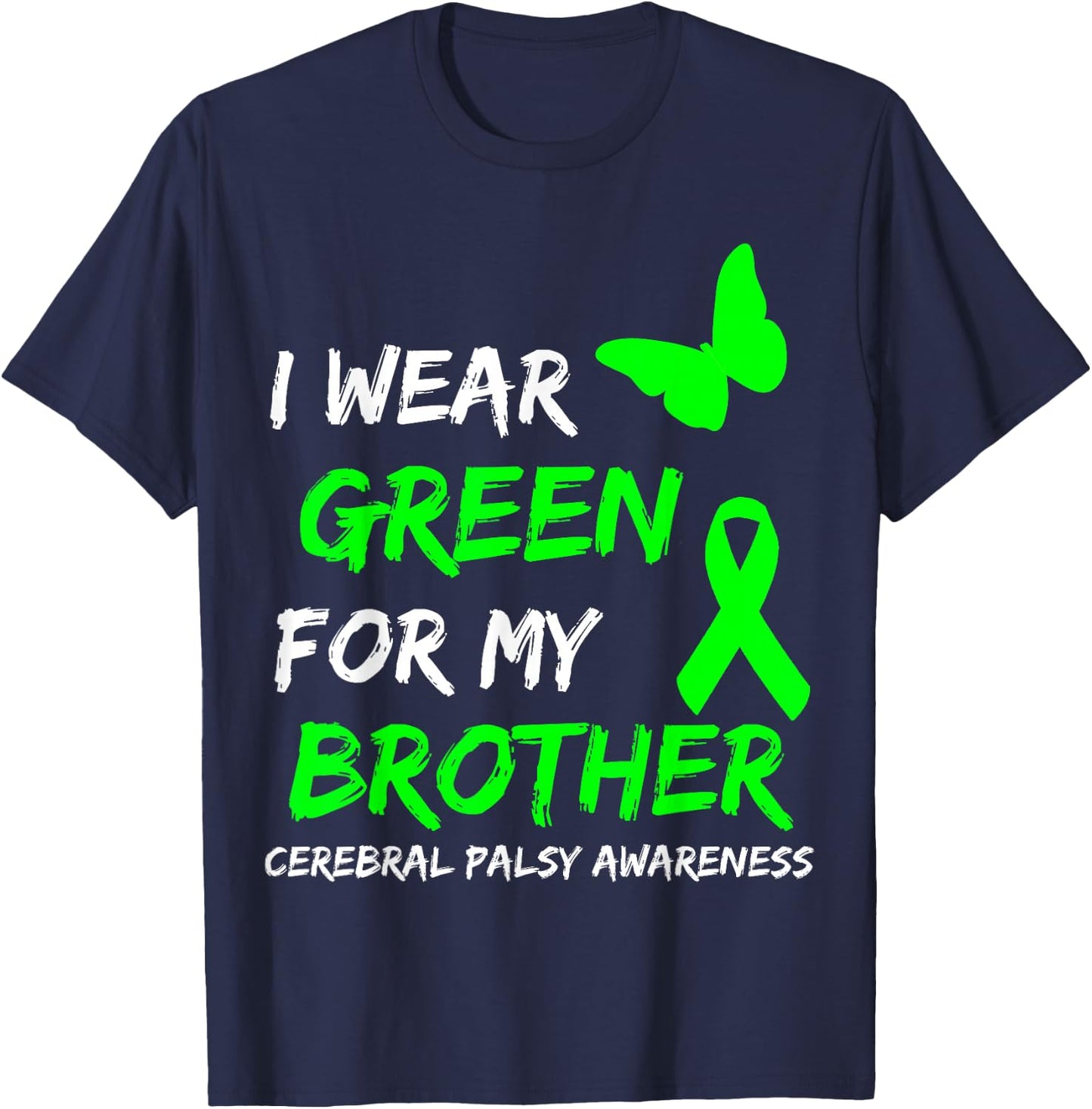 I Wear Green For My Brother Cerebral Palsy Ribbon T-Shirt - T-Shirt | Navy