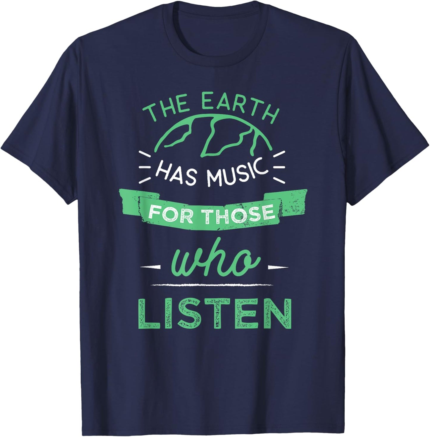 Nature Theme Earth Quote Earth Music Vintage Novelty Gift T-Shirt - T-Shirt | Navy