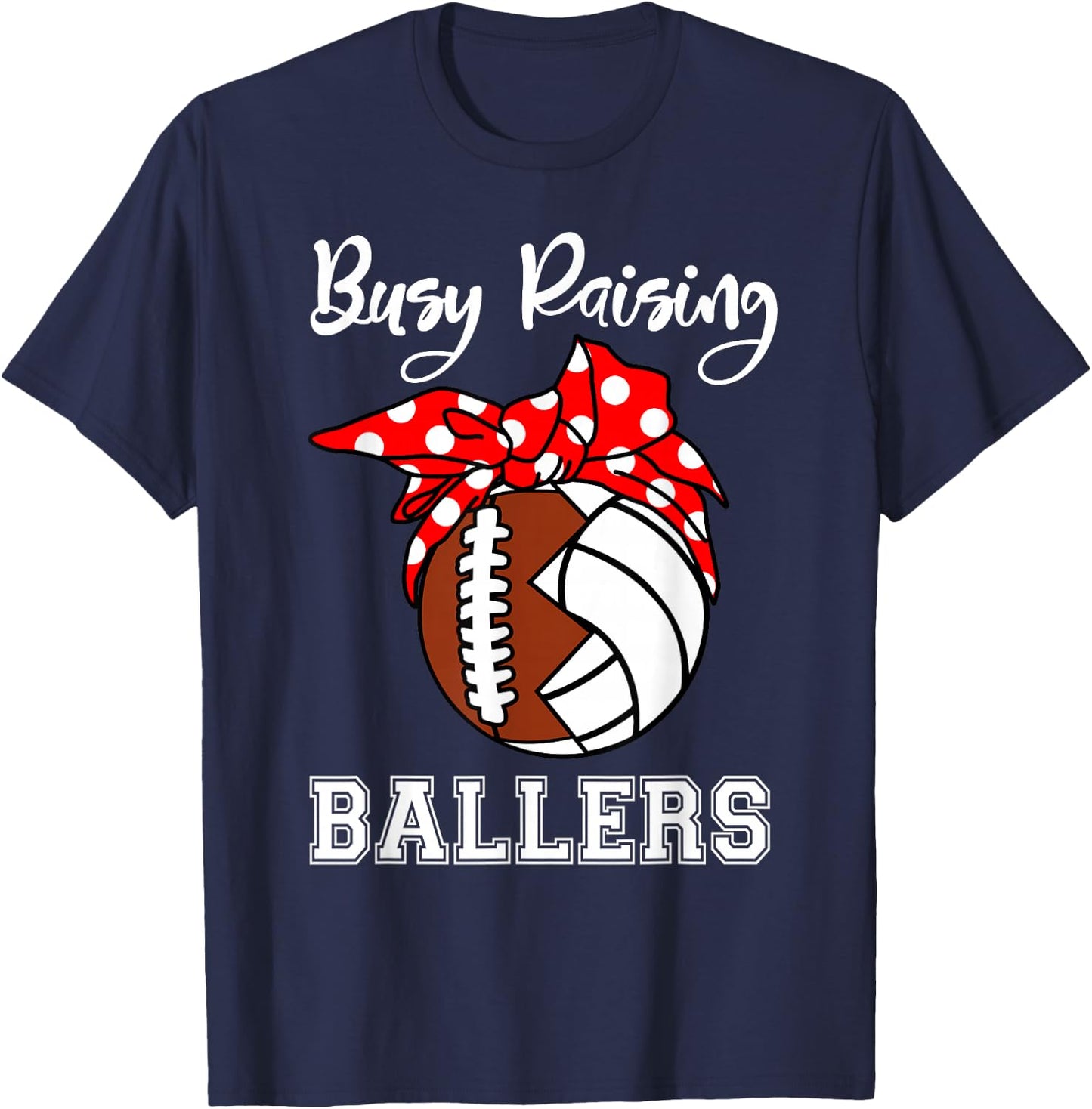 Busy Raising Ballers Funny Football Volleyball Mom T-Shirt - T-Shirt | Navy