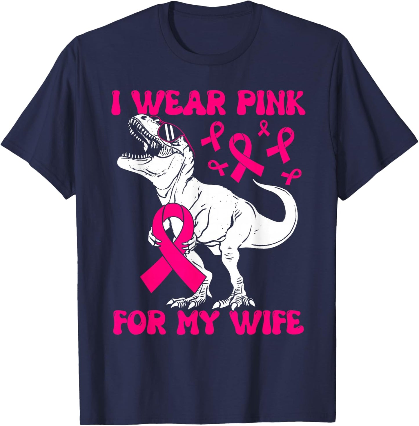 I Wear Pink For My Wife Funny Pink Dinosaur Breast Cancer T-Shirt - T-Shirt | Navy