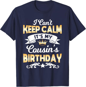 It's My Cousin's Birthday Shirt I Can't Keep Calm Cousin T-Shirt - T-Shirt | Navy