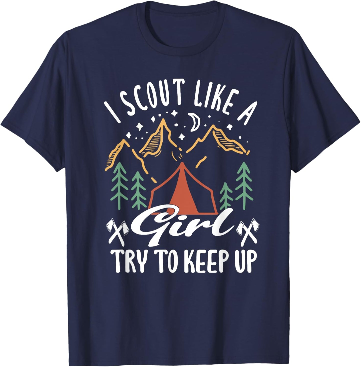 I scout like a girl try to keep up for a Scout Camping T-Shirt - T-Shirt | Navy